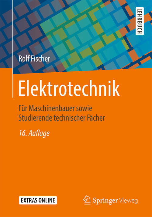 Book cover of Elektrotechnik: Für Maschinenbauer sowie Studierende technischer Fächer (16. Aufl. 2019)