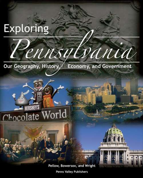 Book cover of Exploring Pennsylvania: Our Geography, History, Economy, and Government