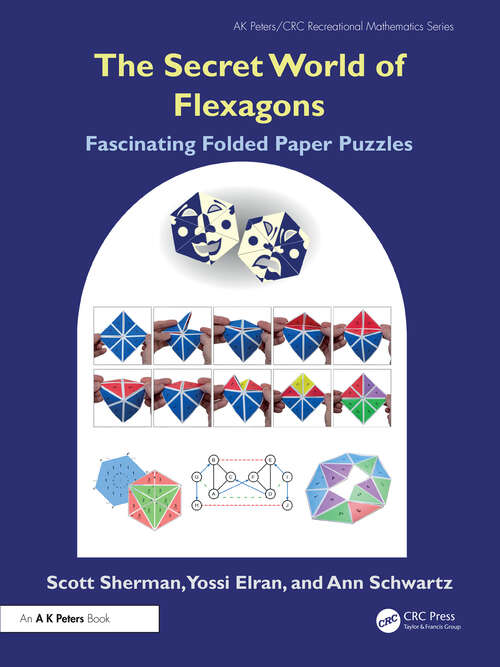 Book cover of The Secret World of Flexagons: Fascinating Folded Paper Puzzles (1) (AK Peters/CRC Recreational Mathematics Series)