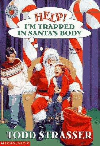 Book cover of Help! I'm Trapped in Santa's Body!