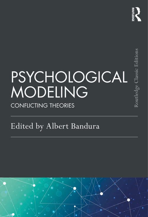 Book cover of Psychological Modeling: Conflicting Theories (Psychology Press & Routledge Classic Editions)