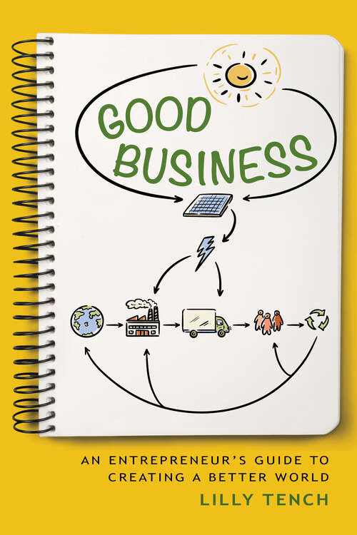 Book cover of Good Business: An Entrepreneur's Guide to Creating a Better World