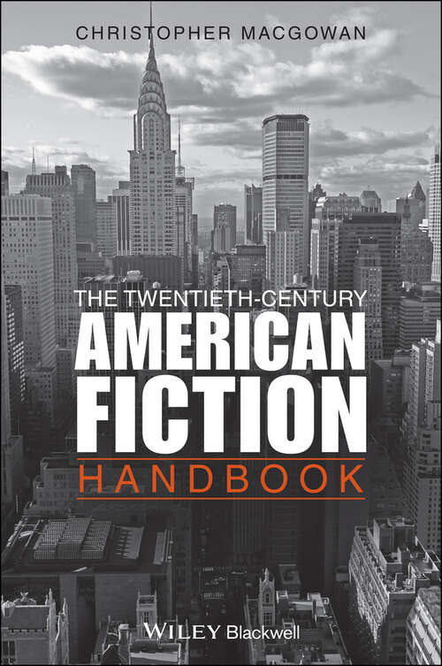 The Twentieth-Century American Fiction Handbook (Wiley Blackwell Literature Handbooks #27)