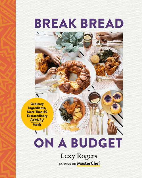 Book cover of Break Bread on a Budget: Ordinary Ingredients, Extraordinary Meals