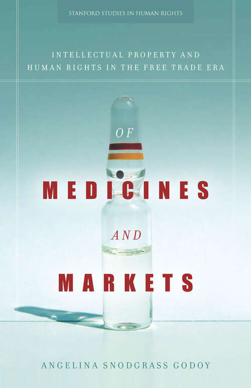Book cover of Of Medicines and Markets: Intellectual Property and Human Rights in the Free Trade Era