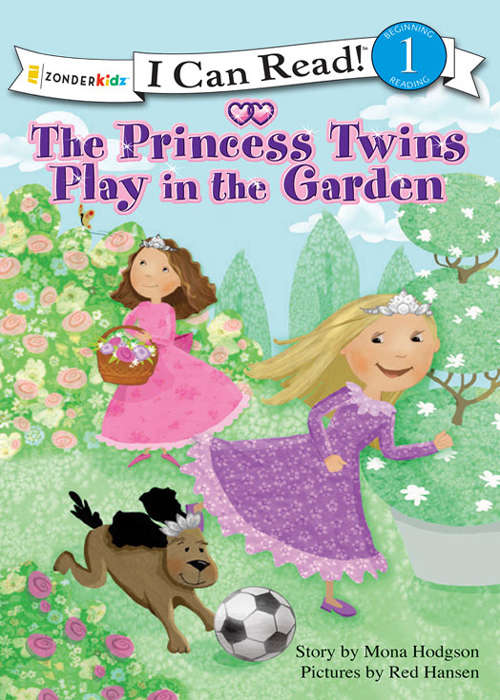 Book cover of The Princess Twins Play in the Garden (I Can Read!: Level 1)