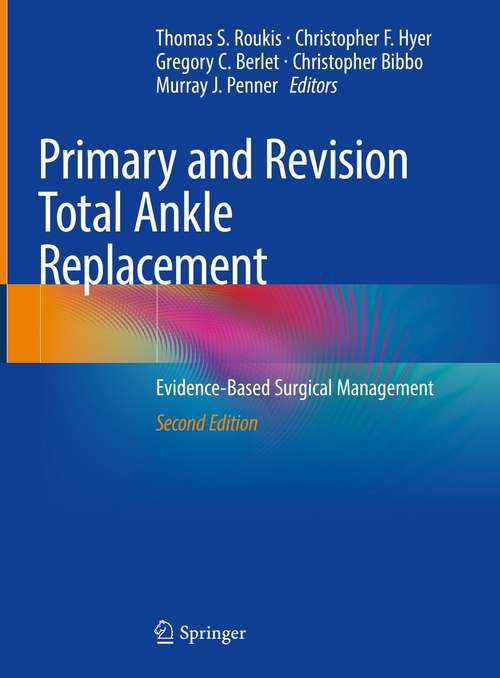Primary and Revision Total Ankle Replacement: Evidence-Based Surgical Management