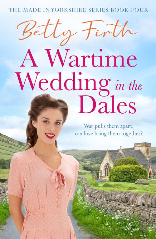 Book cover of A Wartime Wedding in the Dales (Made in Yorkshire)