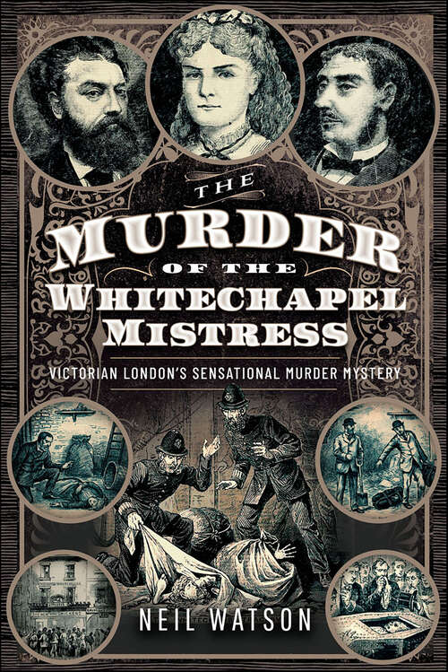 Book cover of The Murder of the Whitechapel Mistress: Victorian London's Sensational Murder Mystery
