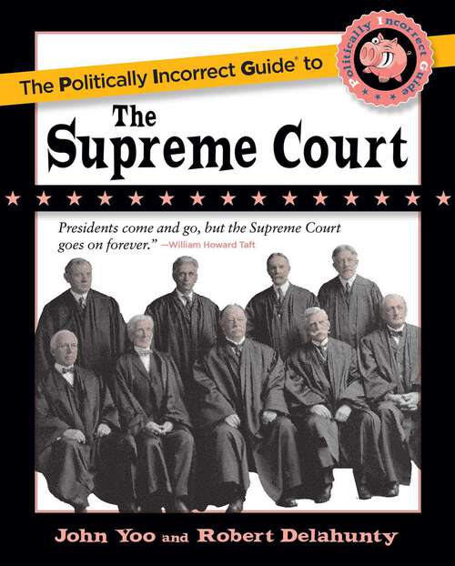 Book cover of The Politically Incorrect Guide to the Supreme Court (The Politically Incorrect Guides)
