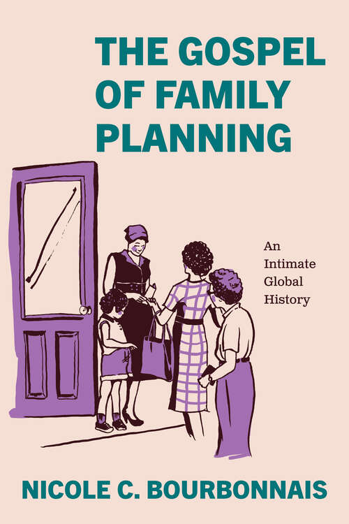 Book cover of The Gospel of Family Planning: An Intimate Global History