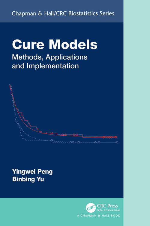 Cure Models: Methods, Applications, and Implementation (Chapman & Hall/CRC Biostatistics Series)