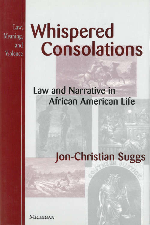 Whispered Consolations: Law and Narrative in African American Life