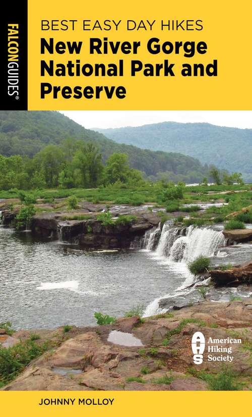 Book cover of Best Easy Day Hikes New River Gorge National Park and Preserve (2nd Edition) (Best Easy Day Hikes Series)