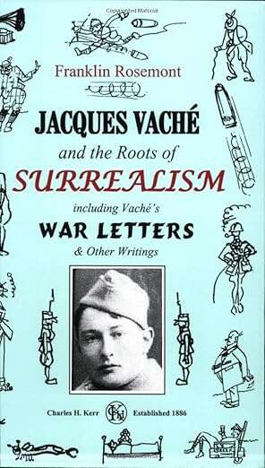 Book cover of Jacques Vache and the Roots of Surrealism: Including Vache's War Letters & Other Writings (1)