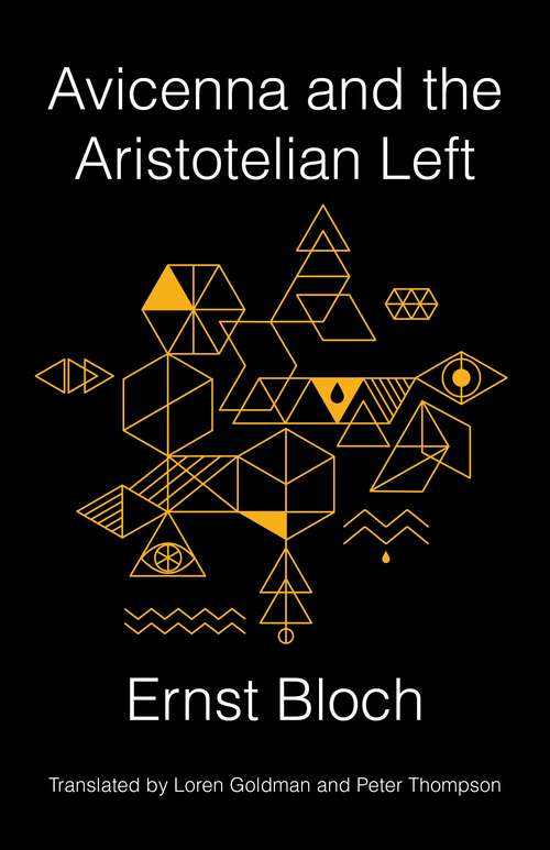 Avicenna and the Aristotelian Left (New Directions in Critical Theory #63)