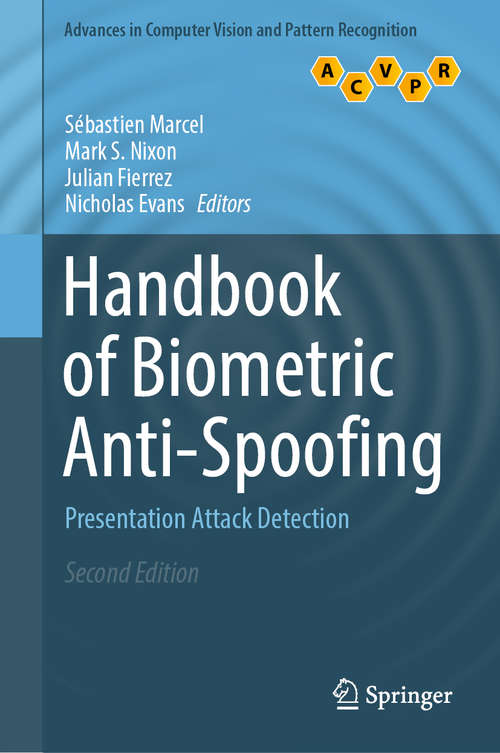 Handbook of Biometric Anti-Spoofing (Advances in Computer Vision and Pattern Recognition)