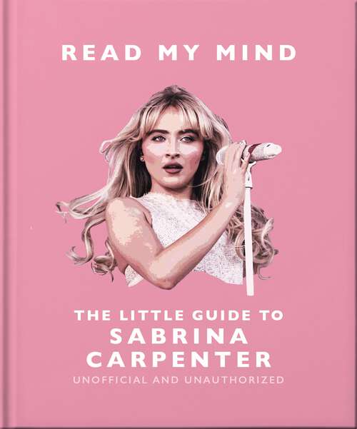Book cover of Read My Mind: The Little Guide to Sabrina Carpenter