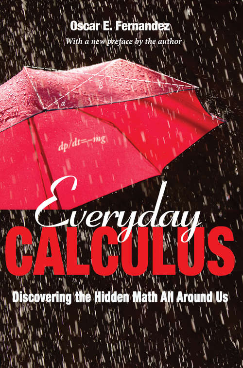Book cover of Everyday Calculus: Discovering the Hidden Math All around Us