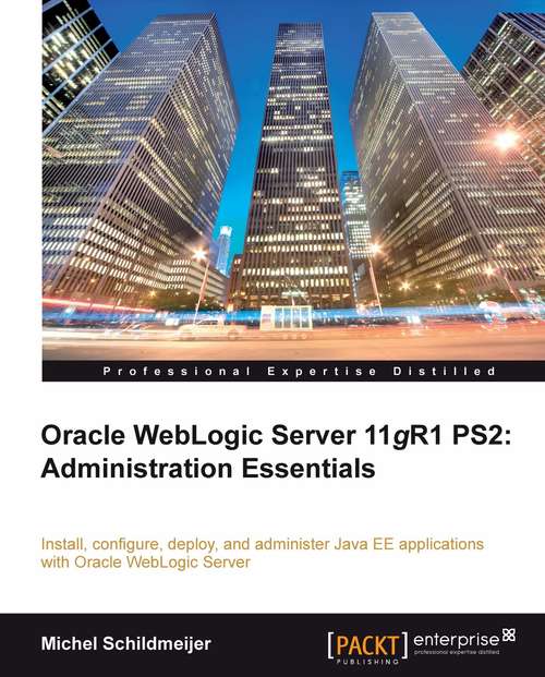 Book cover of Oracle Weblogic Server 11gR1 PS2: Administration Essentials