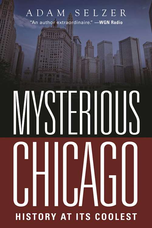 Book cover of Mysterious Chicago: History at Its Coolest