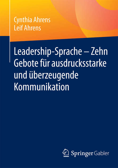 Book cover of Leadership-Sprache - Zehn Gebote für ausdrucksstarke und überzeugende Kommunikation