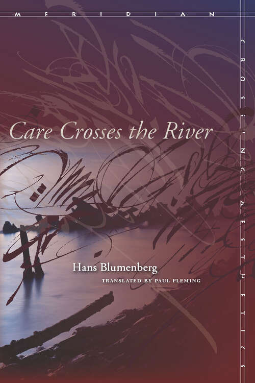 Book cover of Care Crosses the River (1) (Meridian: Crossing Aesthetics)