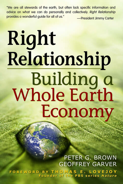 Book cover of Right Relationship: Building a Whole Earth Economy