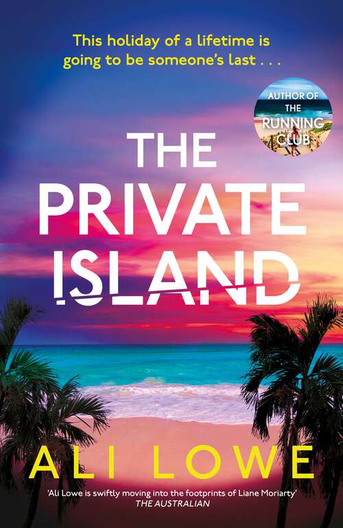 Book cover of The Private Island: The gripping new 2025 thriller full of scandal, secrets and glamour from the bestselling author of The School Run