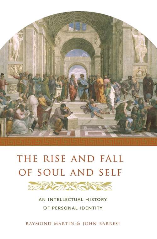 Book cover of The Rise and Fall of Soul and Self: An Intellectual History of Personal Identity