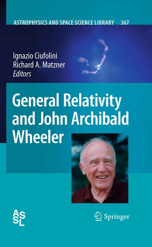 Book cover of General Relativity and John Archibald Wheeler