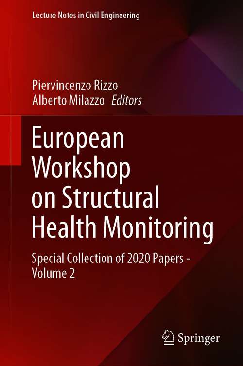 Book cover of European Workshop on Structural Health Monitoring: Special Collection of 2020 Papers - Volume 2 (1st ed. 2021) (Lecture Notes in Civil Engineering #128)