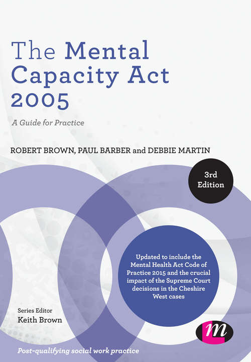 Book cover of The Mental Capacity Act 2005: A Guide for Practice (Post-Qualifying Social Work Practice Series)
