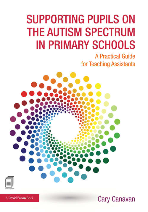 Book cover of Supporting Pupils on the Autism Spectrum in Primary Schools: A Practical Guide for Teaching Assistants