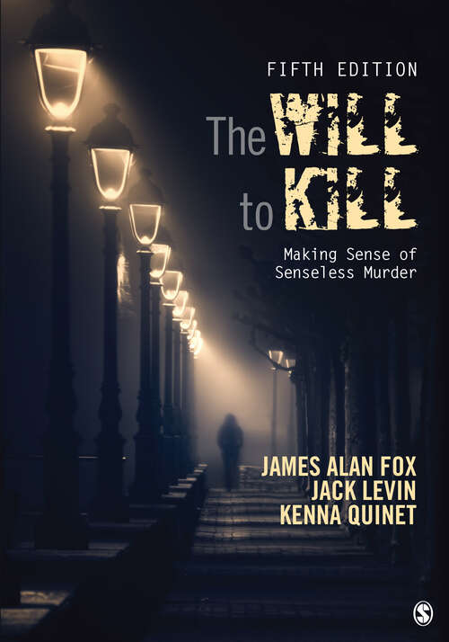 The Will To Kill: Making Sense of Senseless Murder