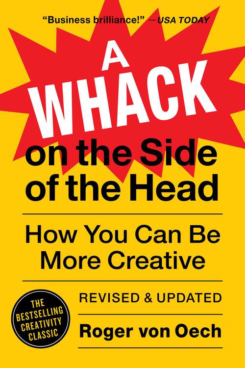 Book cover of A Whack on the Side of the Head: How You Can Be More Creative