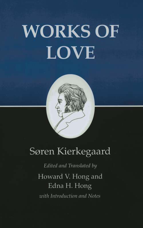 Book cover of Kierkegaard's Writings, XVI, Volume 16: Works of Love (Kierkegaard's Writings #47)