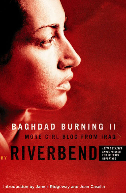 Baghdad Burning II: More Girl Blog from Iraq (Women Writing The Middle East Ser.)
