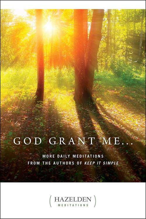 Book cover of God Grant Me: More Daily Meditations from the Authors of Keep It Simple