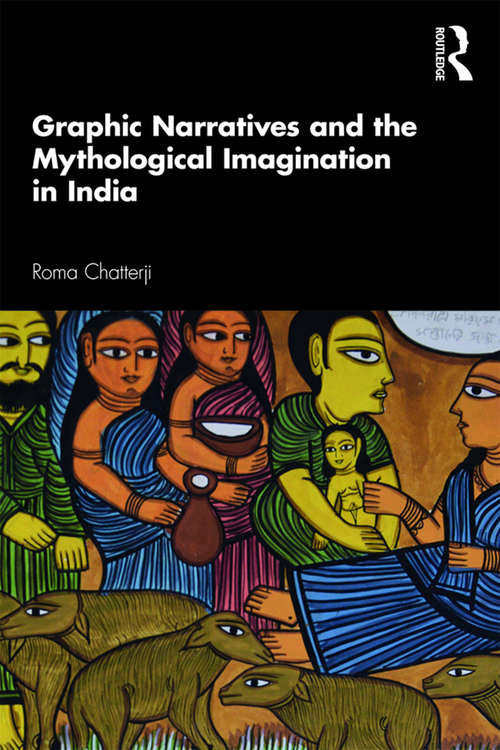 Book cover of Graphic Narratives and the Mythological Imagination in India