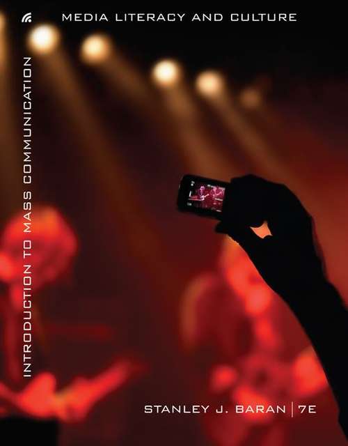 Book cover of Introduction to Mass Communication: Media Literacy and Culture,7th Edition