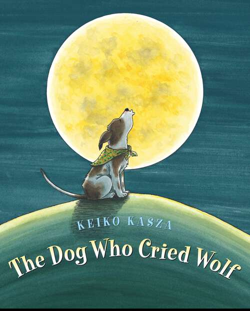 Book cover of The Dog Who Cried Wolf