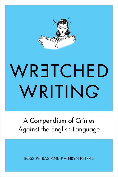 Book cover of Wretched Writing: A Compendium of Crimes Against the English Language