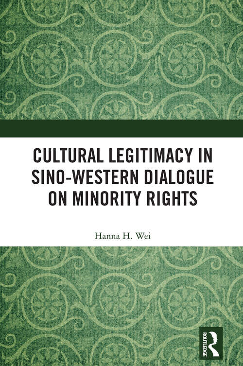 Book cover of Cultural Legitimacy in Sino-Western Dialogue on Minority Rights (1)