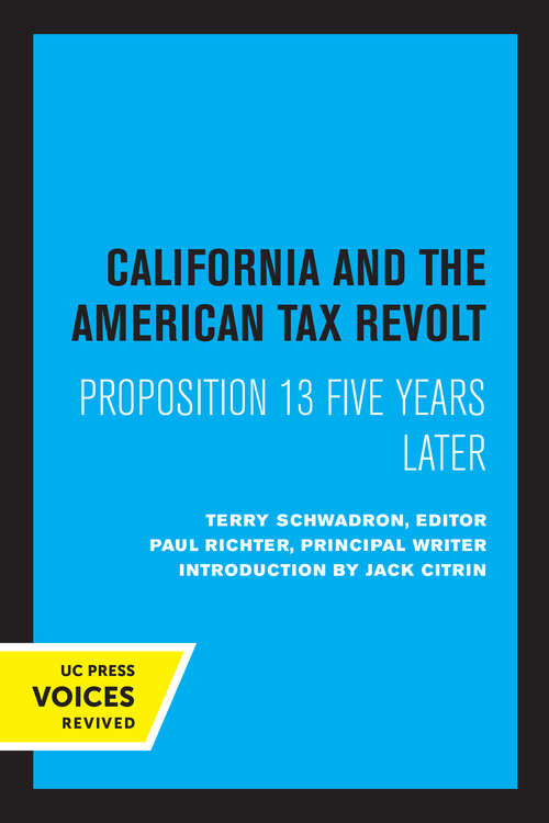 Book cover of California and the American Tax Revolt: Proposition 13 Five Years Later