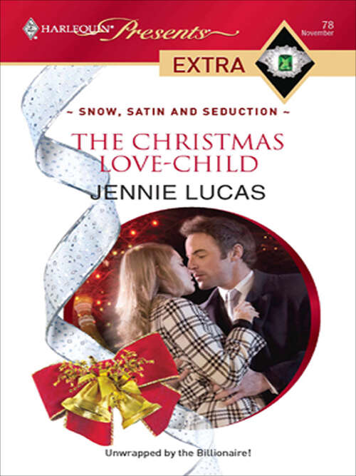 Book cover of The Christmas Love-Child (Snow, Satin and Seduction #2)