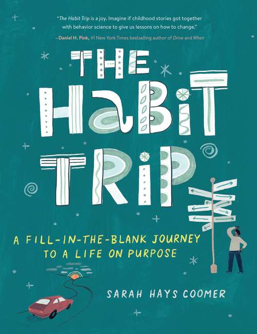 The Habit Trip: A Fill-in-the-Blank Journey to a Life on Purpose