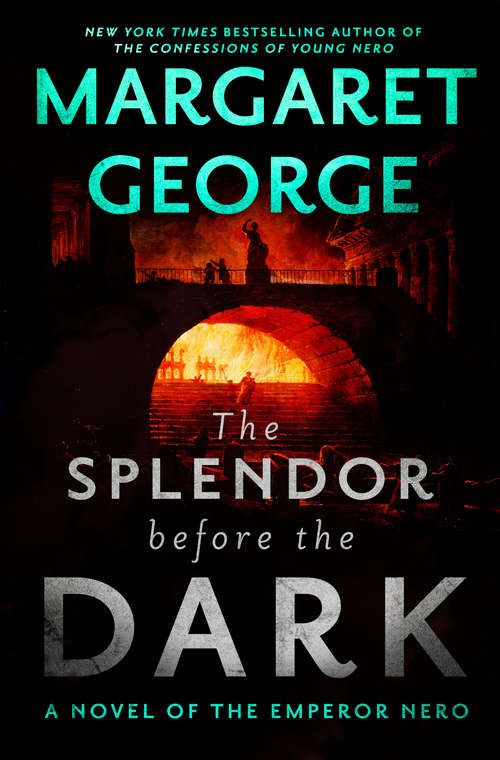 Book cover of The Splendor Before the Dark: A Novel of the Emperor Nero