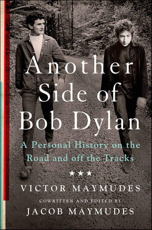 Book cover of Another Side of Bob Dylan: A Personal History on the Road and off the Tracks