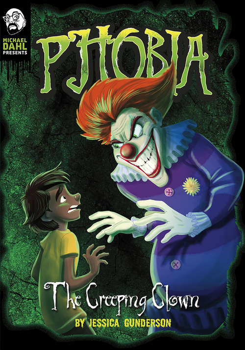 Book cover of The Creeping Clown: A Tale of Terror (Michael Dahl Presents: Phobia)